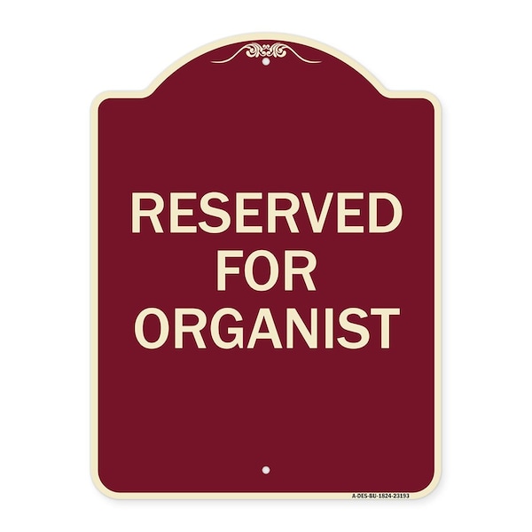 Designer Series Reserved for Organist, Burgundy Heavy-Gauge Aluminum Sign, 24" x 18", BU-1824-23193